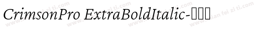 CrimsonPro ExtraBoldItalic字体转换